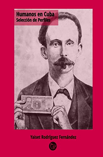 Humanos En Cuba: Selecci?n De Perfiles (Spanish Edition)