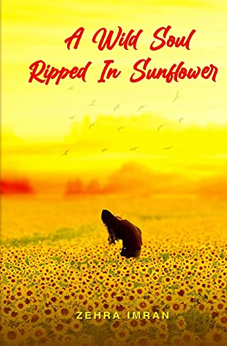 A Wild Soul Ripped In Sunflower