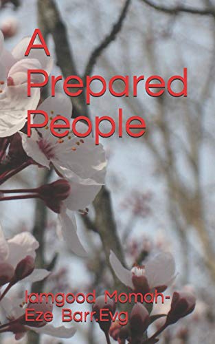 A Prepared People Iamgood Chinenye