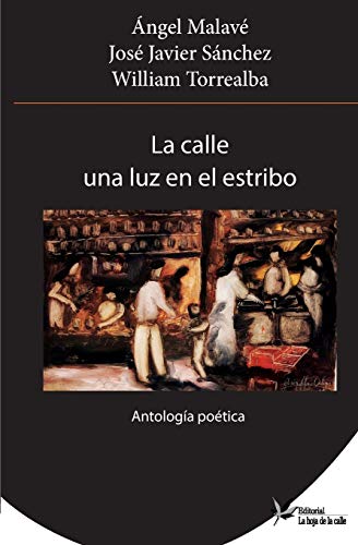 La calle una luz en el estribo: Antolog?â?¡a poetica (Spanish Edition)