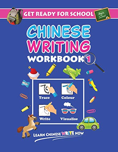 Get Ready For School Chinese Writing Workbook 1: Trace, Colour, Write, Visualise (Age 6+) (Learn Chinese Write Now)