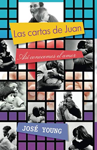 Las Cartas De Juan: As? Conocemos El Amor (Spanish Edition)