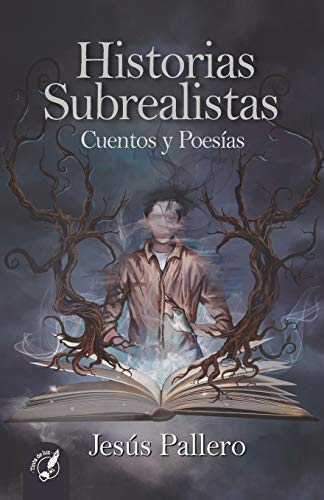 Historias Subrealistas: Cuentos Y Poes??íAs (Spanish Edition)