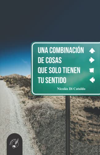 Una Combinaci??n De Cosas Que Solo Tienen Tu Sentido (Spanish Edition)