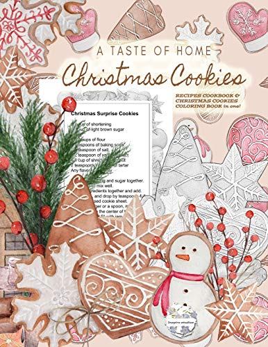 A Taste Of Home Christmas Cookies Recipes Cookbook & Christmas Cookies Coloring Book In One!: Color Gorgeous Grayscale Christmas Cookies While ... ... Delicious Christmas Cookies Recipes Inside!