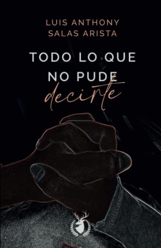 Todo Lo Que No Pude Decirte : Tlqnpd