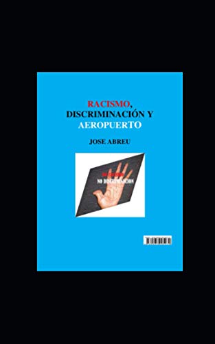 Racismo, Discriminaci?n Y Aeropuerto (Spanish Edition)