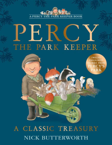 A Classic Treasury: A Collection Of Twelve Funny Stories About Percy The Park Keeper