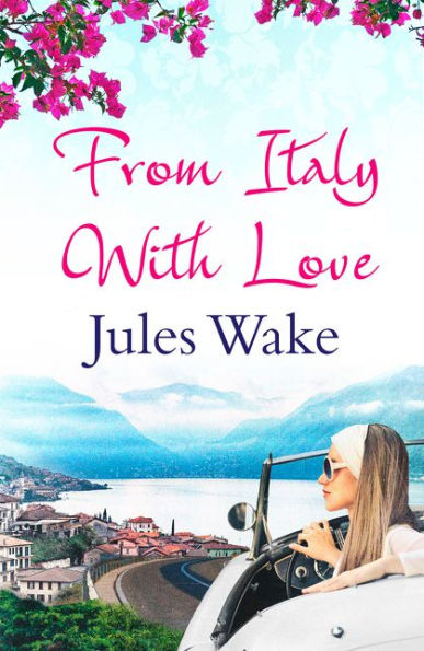 From Italy With Love: A Gorgeous Escapist Summer Read For Women!