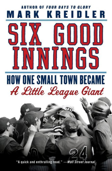 Six Good Innings: How One Small Town Became A Little League Giant