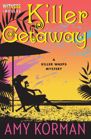 Killer Getaway: A Killer Wasps Mystery (Killer Wasps Mysteries)