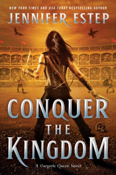 Conquer The Kingdom (A Gargoyle Queen Novel, 3)