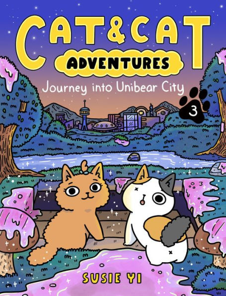 Cat & Cat Adventures: Journey Into Unibear City (Cat & Cat Adventures, 3)