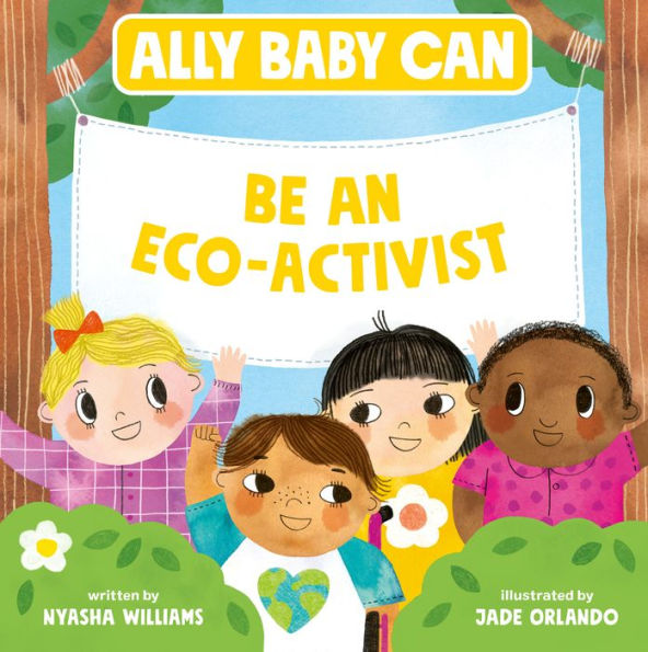 Ally Baby Can: Be An Eco-Activist (Ally Baby Can, 2)