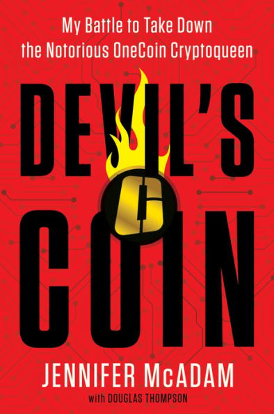 Devil'S Coin: My Battle To Take Down The Notorious Onecoin Cryptoqueen
