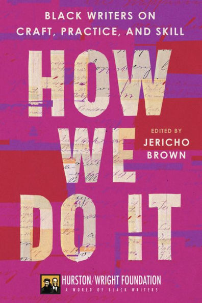 How We Do It: Black Writers On Craft, Practice, And Skill