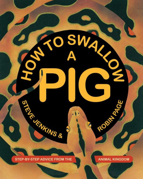 How To Swallow A Pig: Step-By-Step Advice From The Animal Kingdom