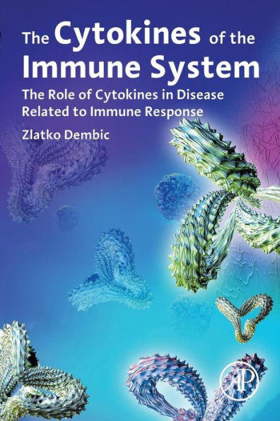 The Cytokines Of The Immune System: The Role Of Cytokines In Disease Related To Immune Response