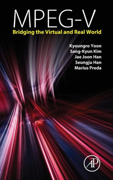 Mpeg-V: Bridging The Virtual And Real World
