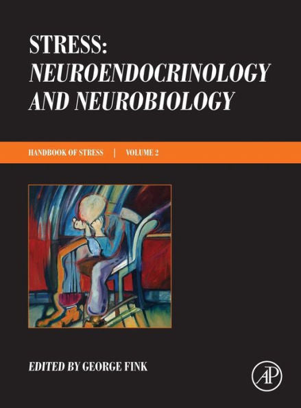 Stress: Neuroendocrinology And Neurobiology: Handbook Of Stress Series, Volume 2