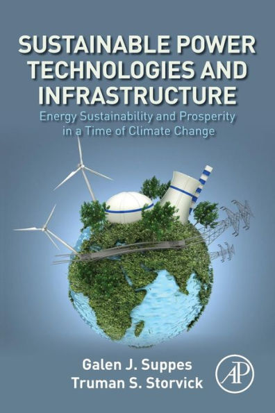 Sustainable Power Technologies And Infrastructure: Energy Sustainability And Prosperity In A Time Of Climate Change