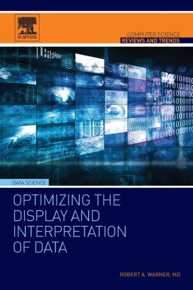 Optimizing The Display And Interpretation Of Data (Computer Science Reviews And Trends)