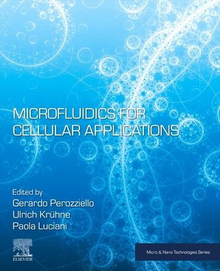 Microfluidics For Cellular Applications (Micro And Nano Technologies)