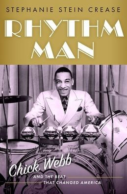 Rhythm Man: Chick Webb And The Beat That Changed America (Cultural Biographies Series)