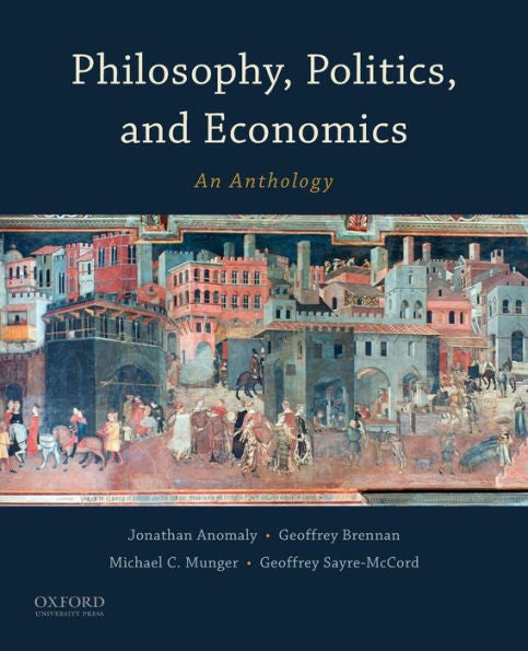 Philosophy, Politics, And Economics: An Anthology