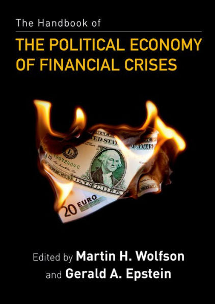 The Handbook Of The Political Economy Of Financial Crises