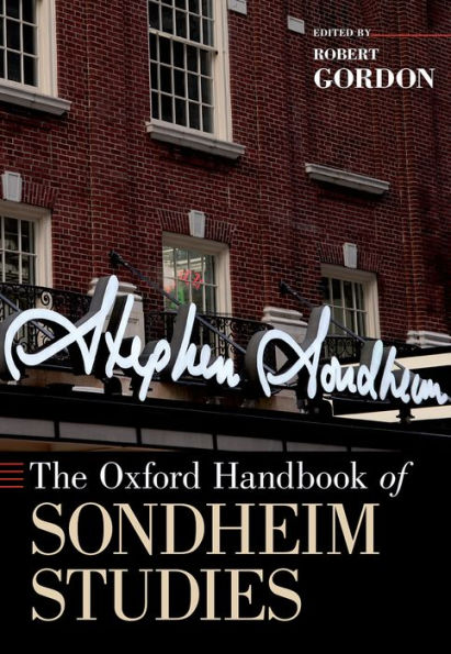 The Oxford Handbook Of Sondheim Studies (Oxford Handbooks)