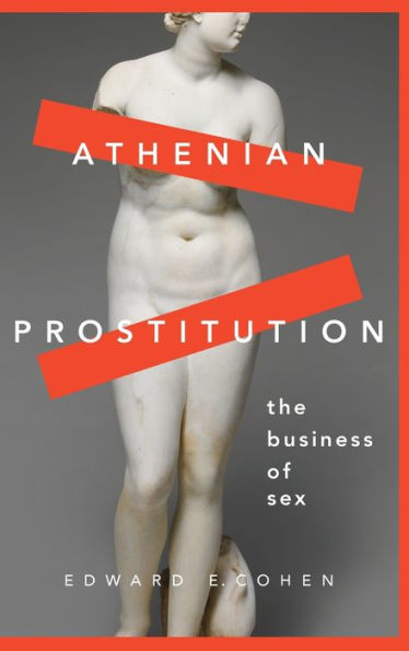 Athenian Prostitution: The Business Of Sex