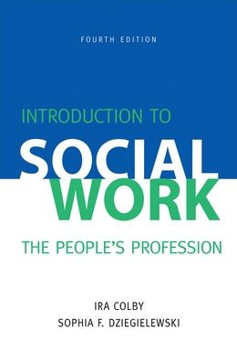 Introduction To Social Work, Fourth Edition: The People's Profession