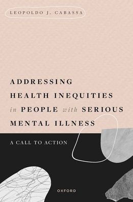 Addressing Health Inequities In People With Serious Mental Illness: A Call To Action