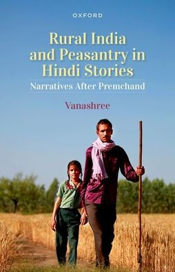 Rural India And Peasantry In Hindi Stories: Narratives After Premchand