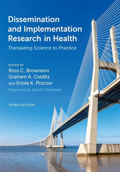 Dissemination And Implementation Research In Health: Translating Science To Practice