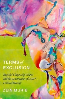 Terms Of Exclusion: Rightful Citizenship Claims And The Construction Of Lgbt Political Identity