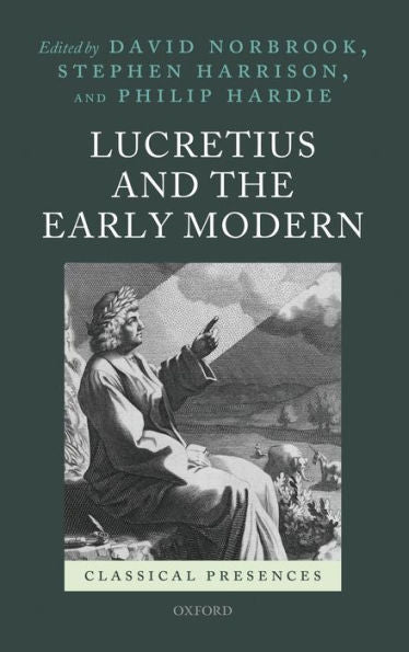 Lucretius And The Early Modern (Classical Presences)