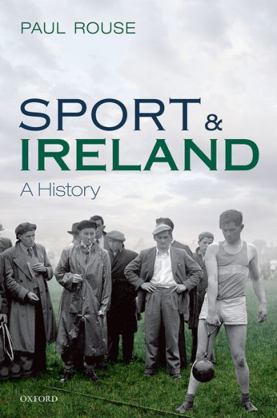 Sport And Ireland: A History