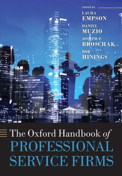 The Oxford Handbook Of Professional Service Firms (Oxford Handbooks) - 9780198799566