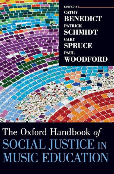 The Oxford Handbook Of Social Justice In Music Education (Oxford Handbooks)