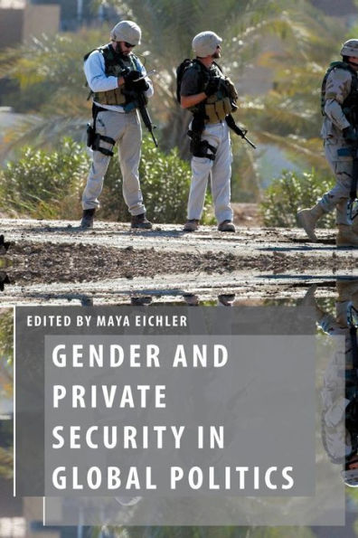 Gender And Private Security In Global Politics (Oxford Studies In Gender And International Relations)