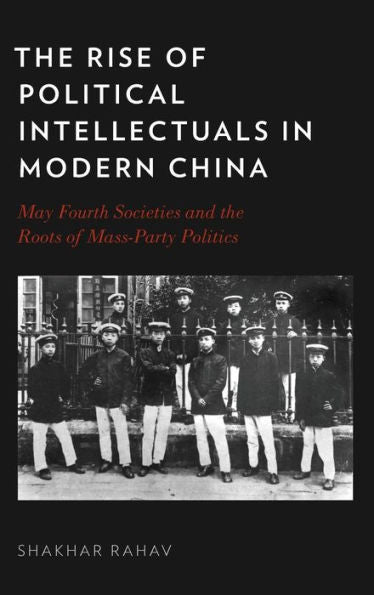 The Rise Of Political Intellectuals In Modern China - 9780199382262