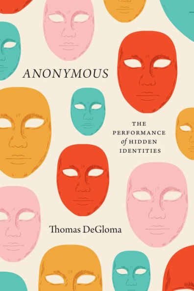 Anonymous: The Performance Of Hidden Identities
