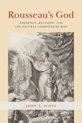 El Dios de Rousseau: teología, religión y bondad natural del hombre