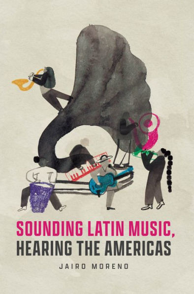 Sounding Latin Music, Hearing The Americas (Big Issues In Music)