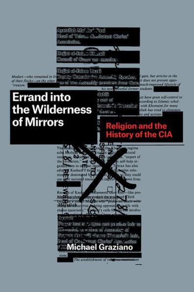Errand Into The Wilderness Of Mirrors: Religion And The History Of The Cia