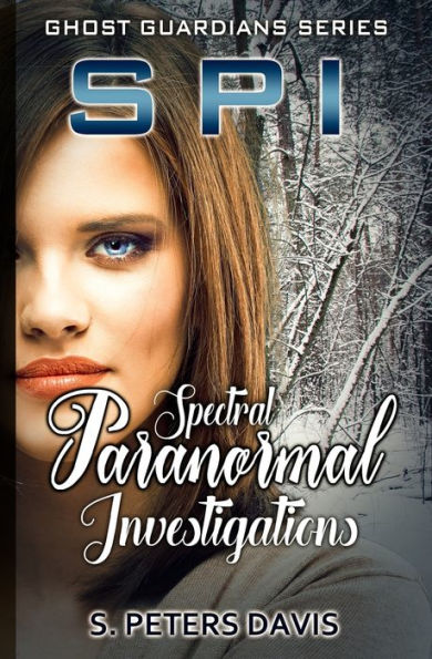 Spi: Spectral Paranormal Investigations: Spectral Paranormal