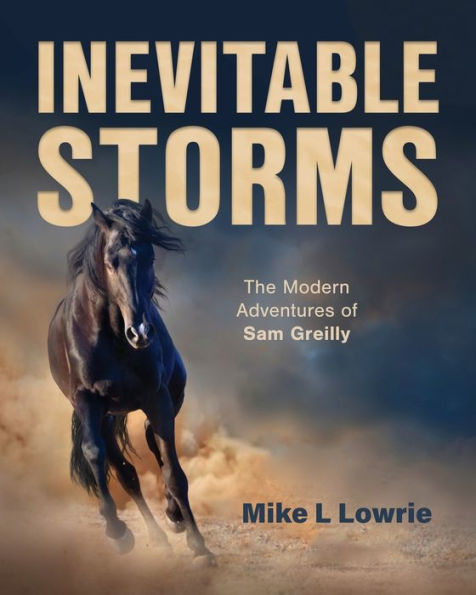 Inevitable Storms: The Modern Adventures Of Sam Greilly