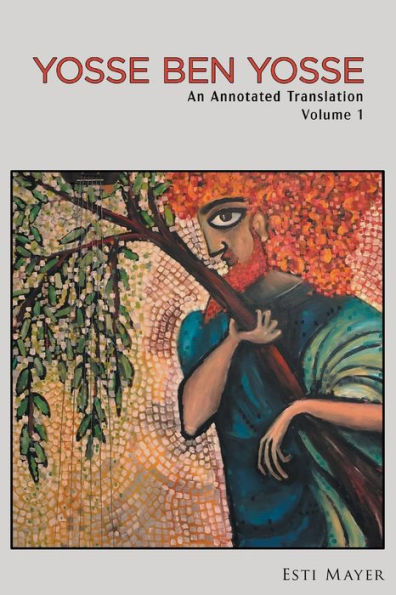 Yosse Ben Yosse: An Annotated Translation (Volume 1)